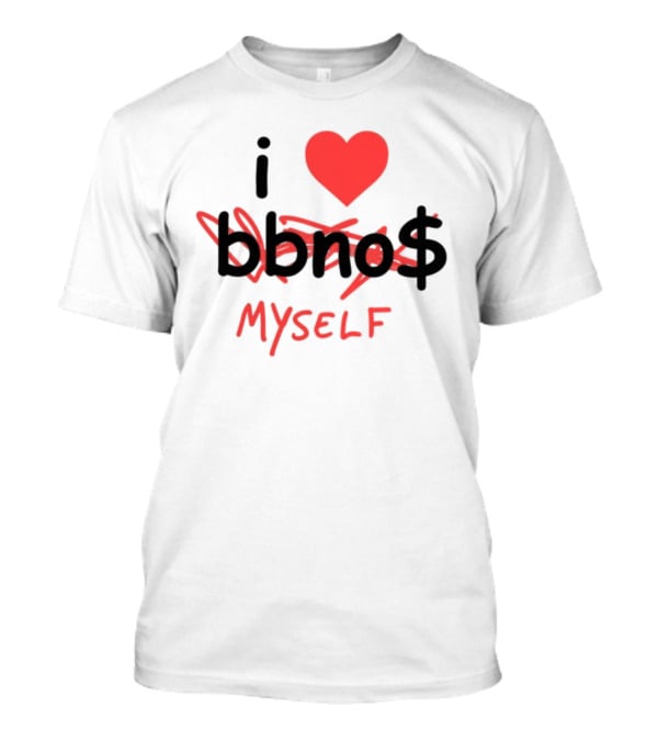 I Love Bbno$ Myself T-Shirt