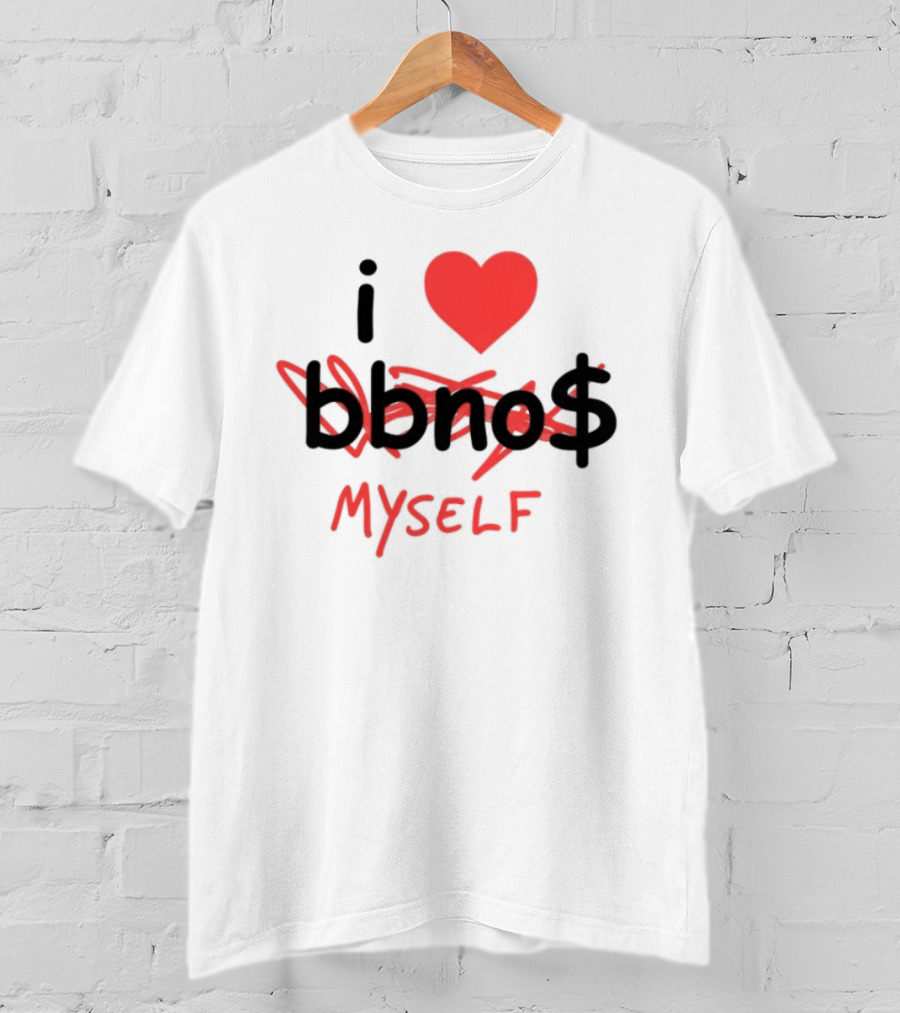 I Love Bbno$ Myself T-Shirt