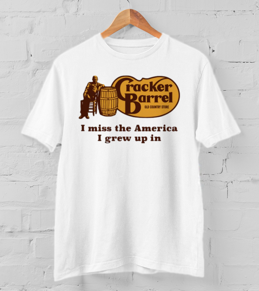Cracker Barrel Old Country Store I Miss The America I Grew Up In T-Shirt