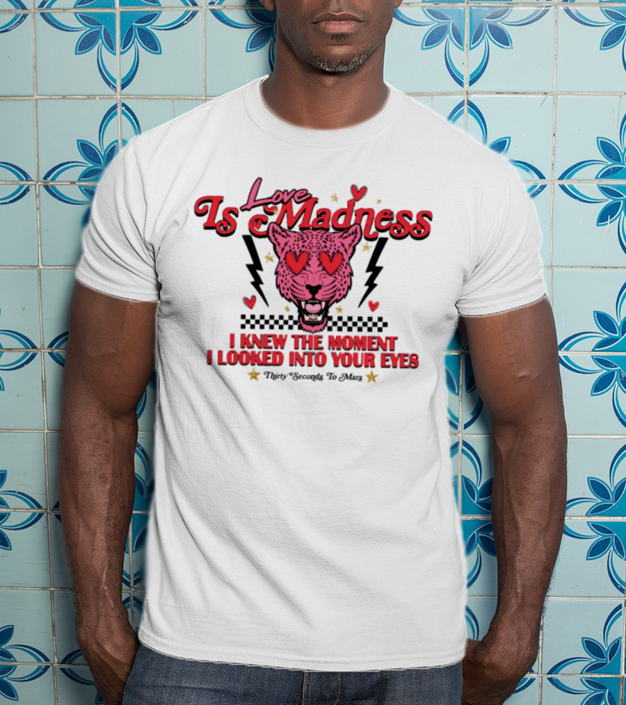 Love Is Madness I Knew The Moment I Looked Into Your Eyes Leopard Hearts T-Shirt