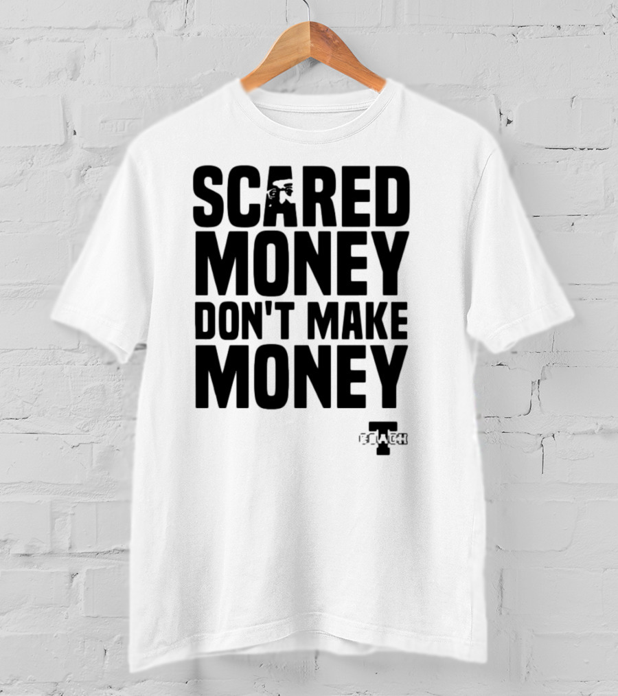 Scared Money Don't Make Money Motivational Hustle Phrase OVERTIME Collection T-Shirt