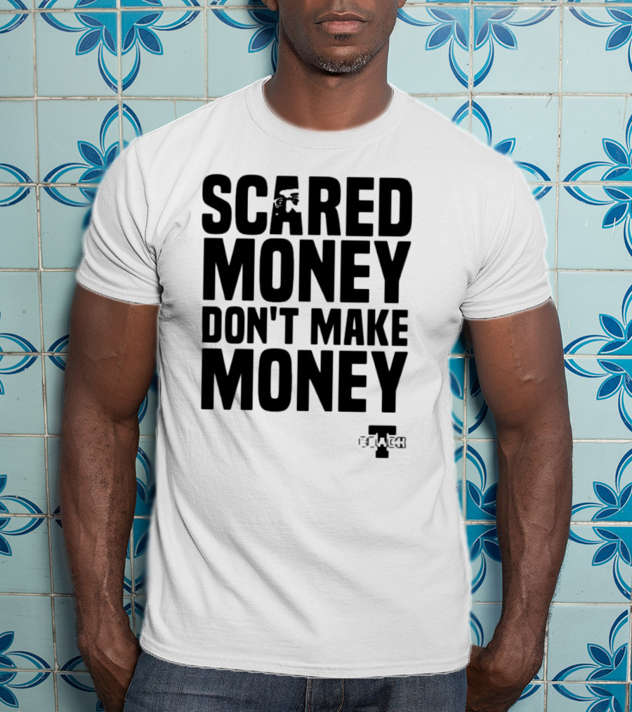 Scared Money Don't Make Money Motivational Hustle Phrase OVERTIME Collection T-Shirt