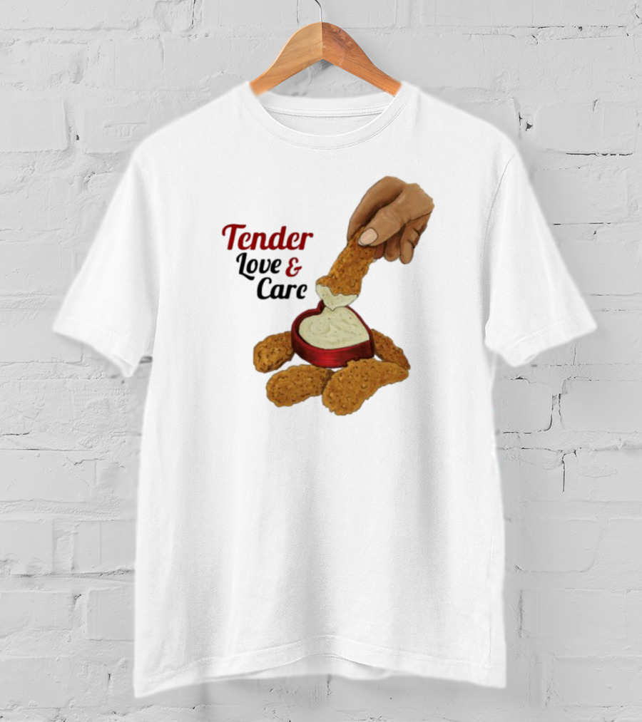 Tender Love And Care Chicken Tenders Heart-Shaped Sauce T-Shirt