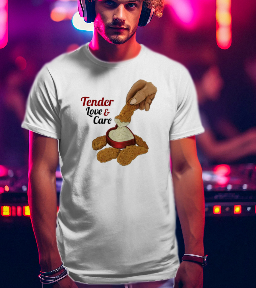 Tender Love And Care Chicken Tenders Heart-Shaped Sauce T-Shirt