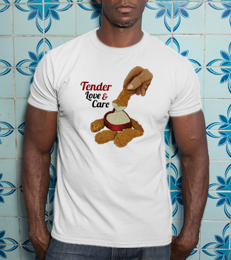 Tender Love And Care Chicken Tenders Heart-Shaped Sauce T-Shirt