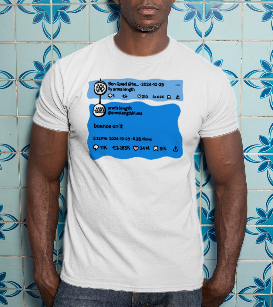 Ben Quad Arm's Length Bounce On It Tweet Viral 2024 T-Shirt