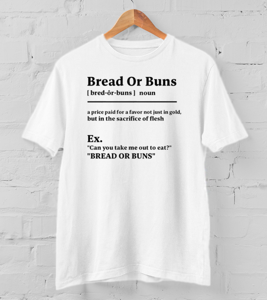 Bread Or Buns Funny Fitness Quote Definitions T-Shirt