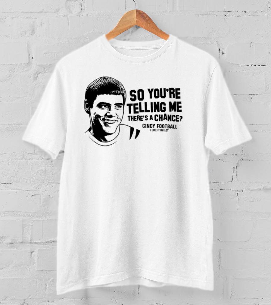 Lloyd Christmas So You're Telling Me There's A Chance Dumb And Dumber T-Shirt