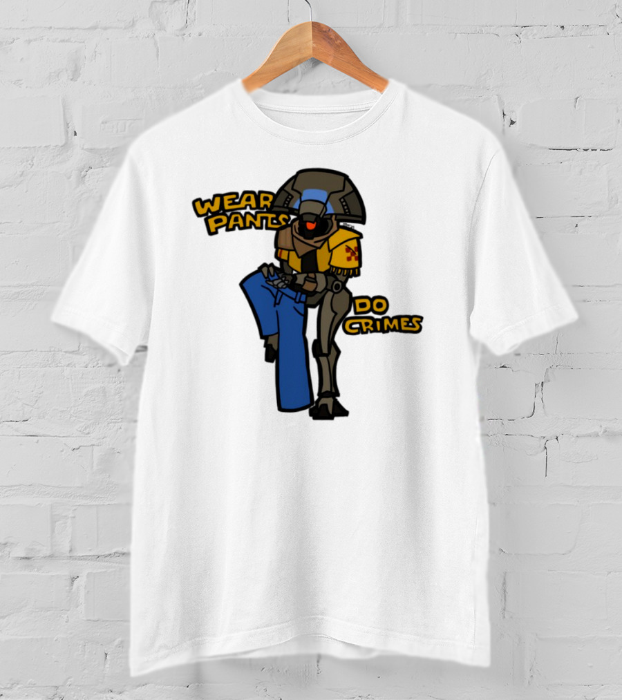 Wear Pants Do Crimes Robot Holds Jeans Yellow Text T-Shirt