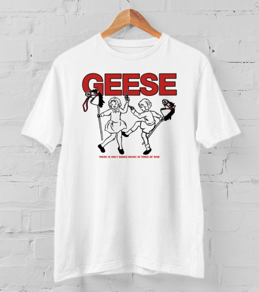 Geese There Is Only Dance Music In Times Of War Gaming Culture Squad T-Shirt