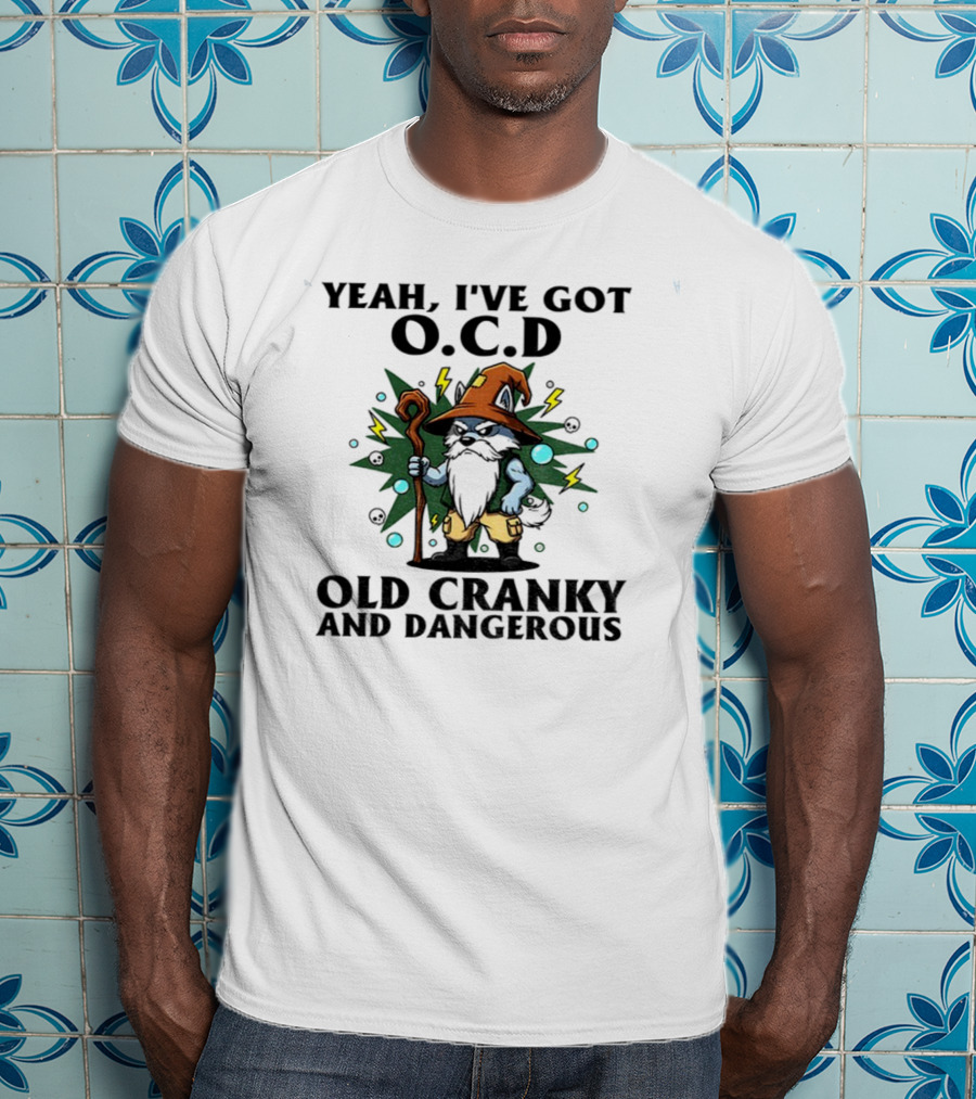 Gnome Yeah I’ve Got O.C.D Old Cranky And Dangerous Wizard Staff Lightning Bearded Character T-Shirt