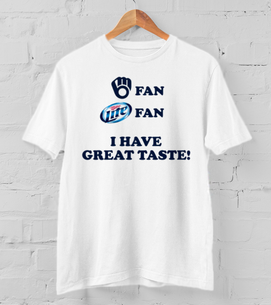 Milwaukee Fan I Have Great Taste Miller Lite T-Shirt