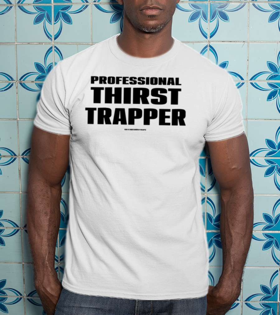 Professional Thirst Trapper Record Breaker T-Shirt