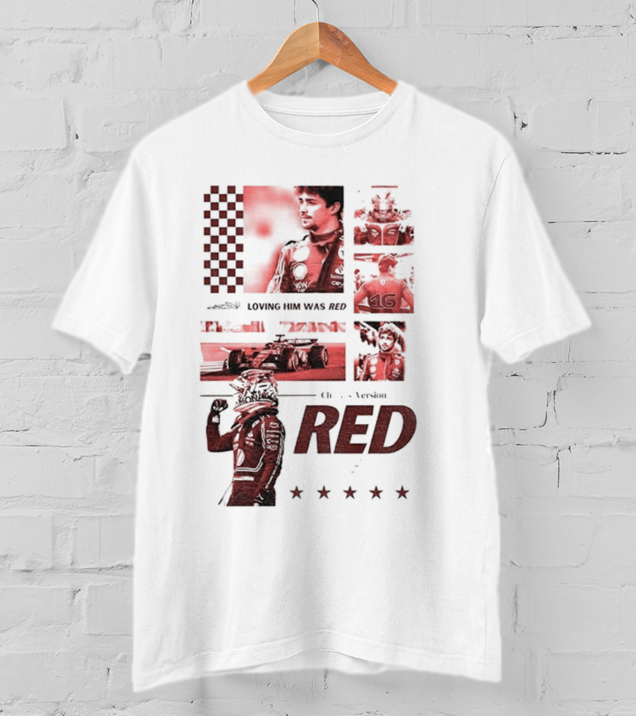 Charles Leclerc Ferrari Racing Formula 1 Fan Motorsport Loving Him Was Red T-Shirt