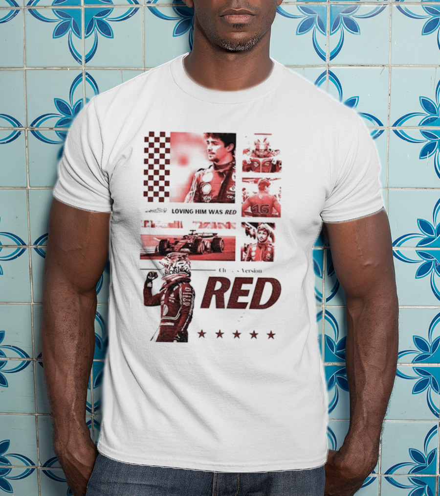 Charles Leclerc Ferrari Racing Formula 1 Fan Motorsport Loving Him Was Red T-Shirt