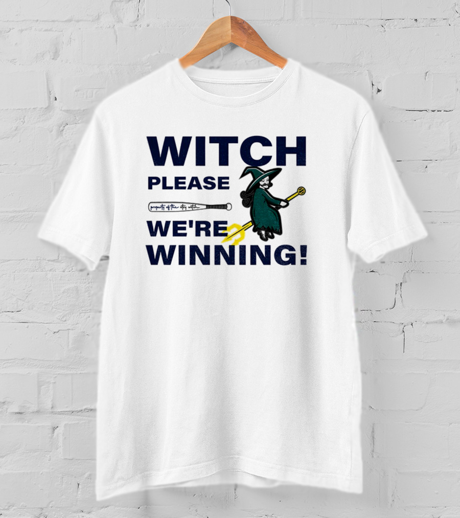 Seattle Mariners Witch Please We're Winning Funny Baseball MLB T-Shirt