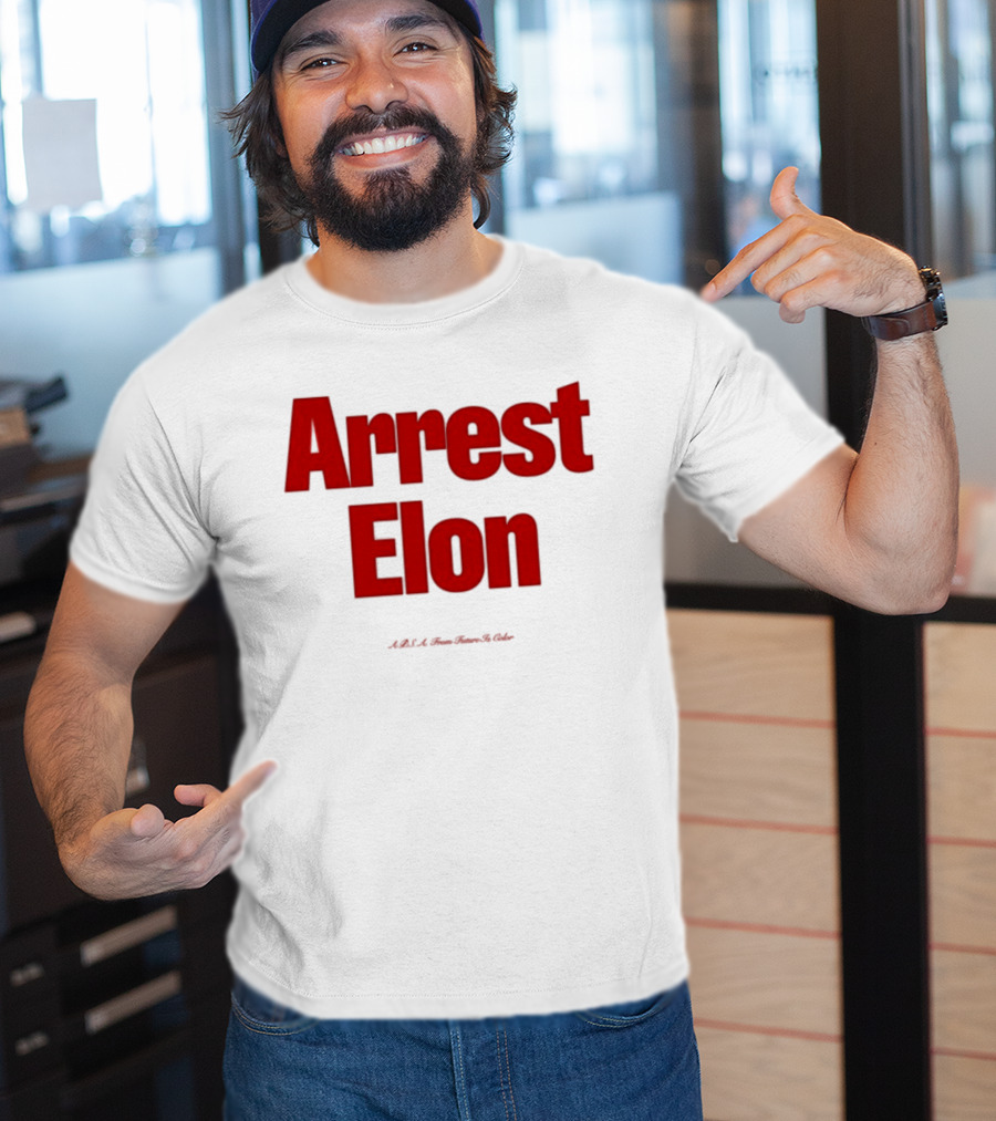 Arrest Elon Future Is Color T-Shirt