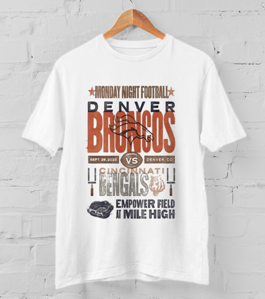 Monday Night Football Denver Broncos Vs Cincinnati Bengals Sept 29 2025 Empower Field At Mile High T-Shirt