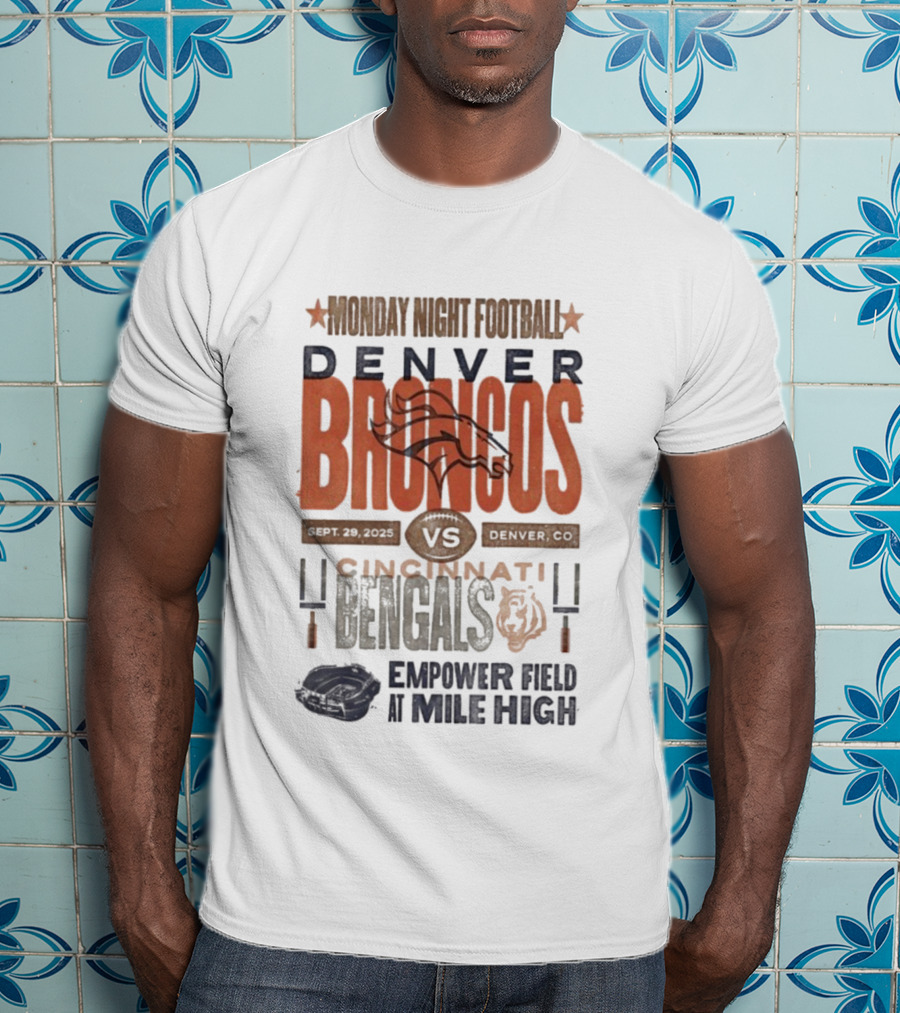 Monday Night Football Denver Broncos Vs Cincinnati Bengals Sept 29 2025 Empower Field At Mile High T-Shirt