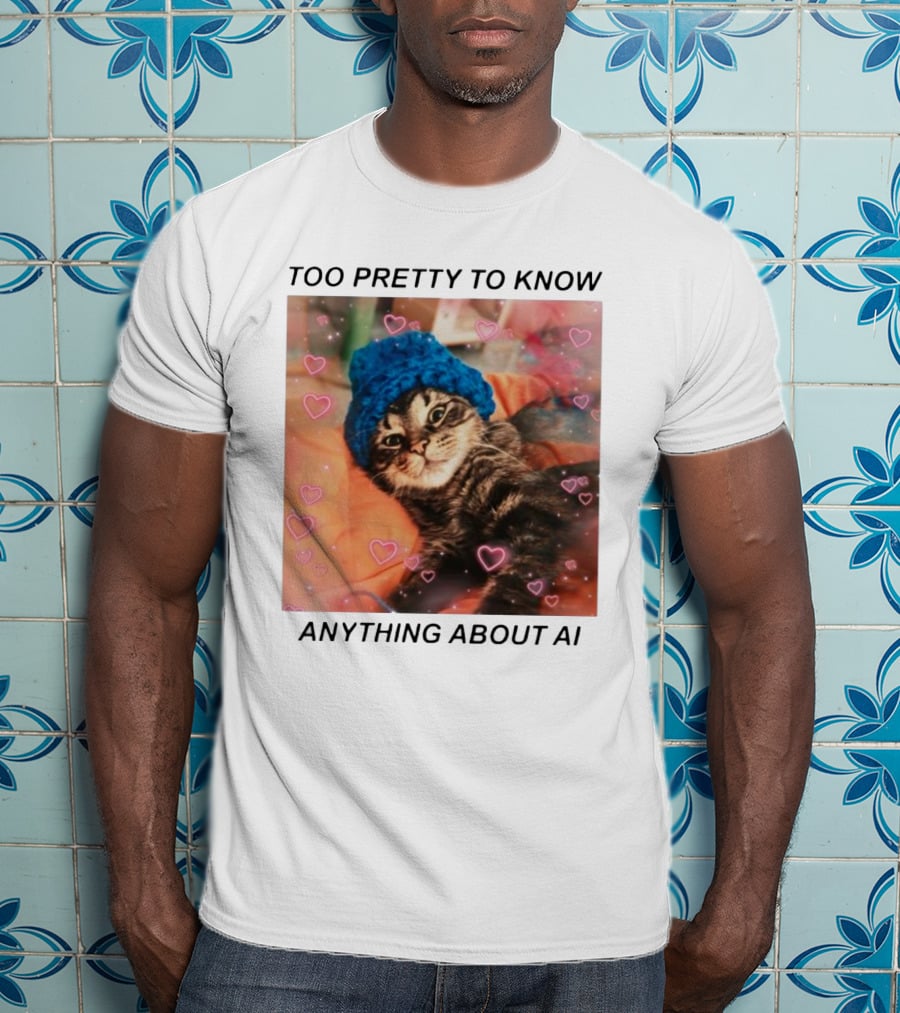 Too Pretty To Know Anything About AI Cat In Blue Hat Surrounded By Hearts T-Shirt