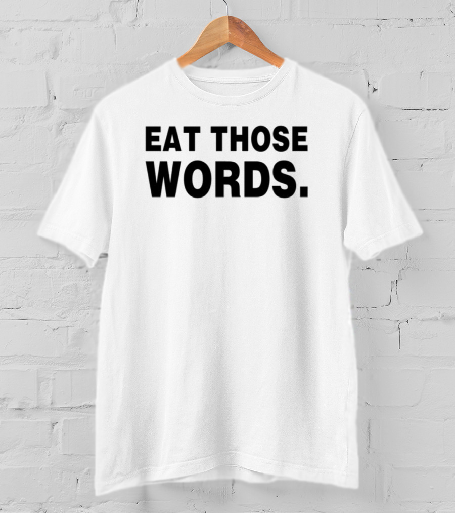 Ksosoliid Eat Those Words Text T-Shirt