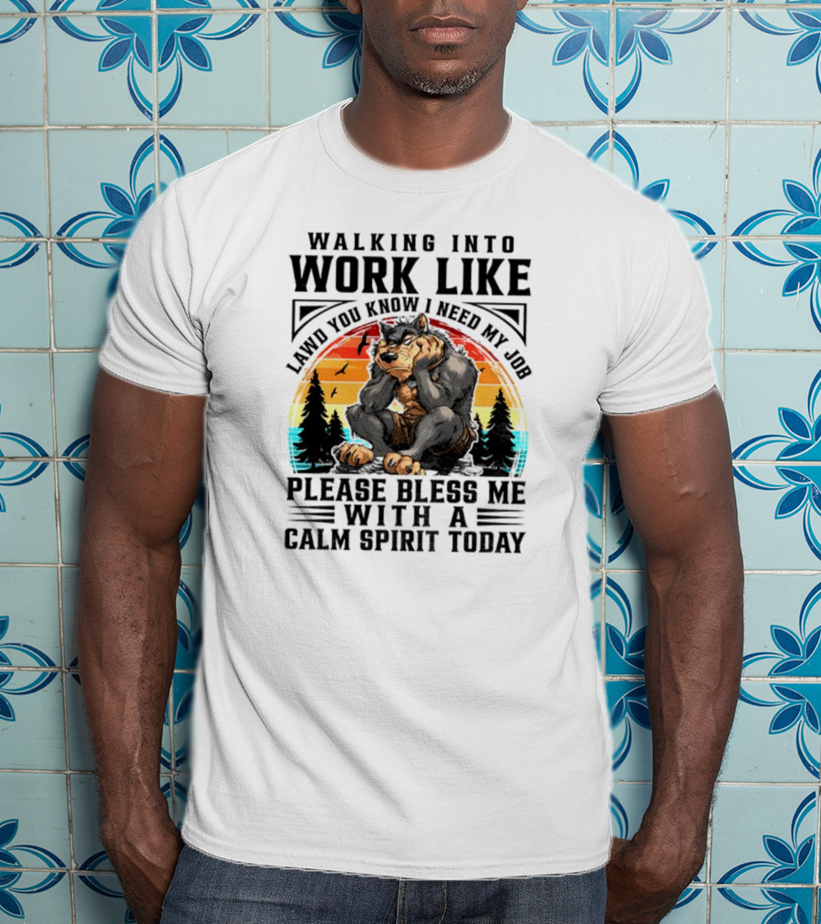 Wolf Walking Into Work Like Lawd You Know I Need My Job Please Bless Me With A Calm Spirit Today Vintage Sunset Forest Silhouette T-Shirt