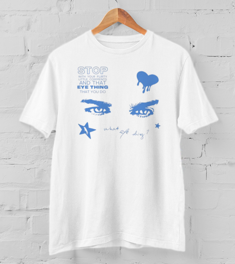 STOP Ian Relax What Eye Thing T-Shirt