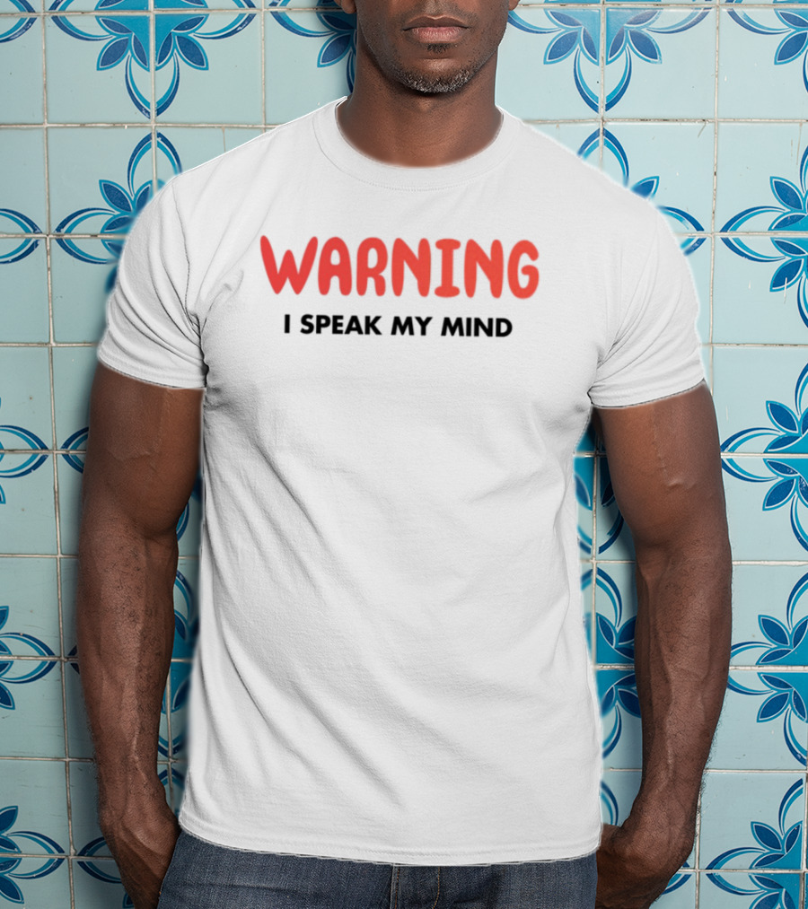 Vegas Matt Bold Warning I Speak My Mind T-Shirt