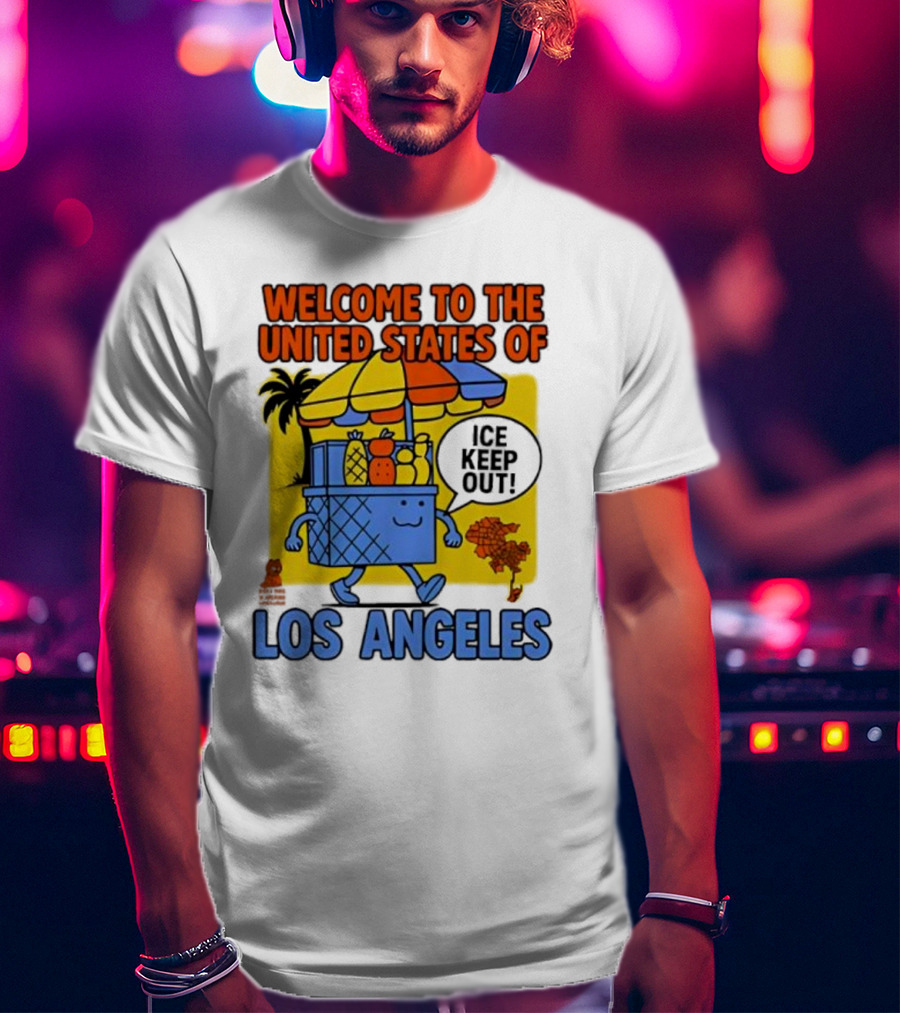Welcome To The United States Of Los Angeles Keep Out ICE Vendor Cart Icons Palm Trees T-Shirt