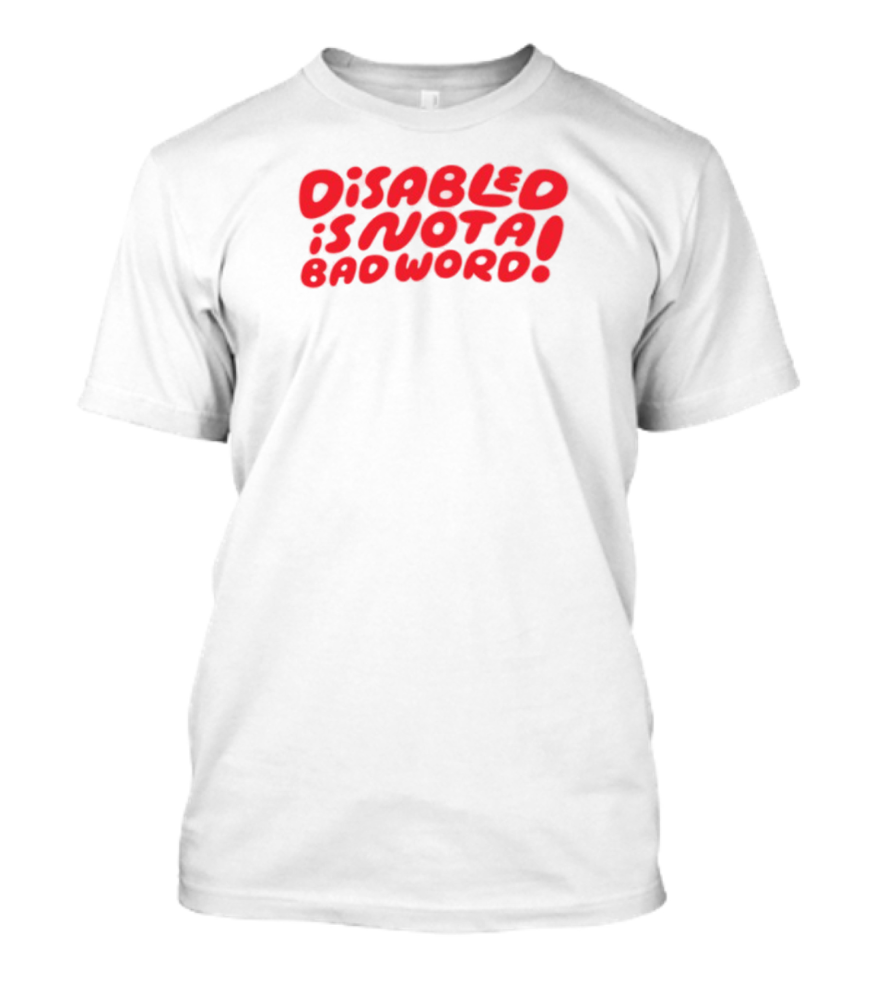 Candycourn Disabled Is Not A Bad Word Red Bold Text Empowerment T-Shirt