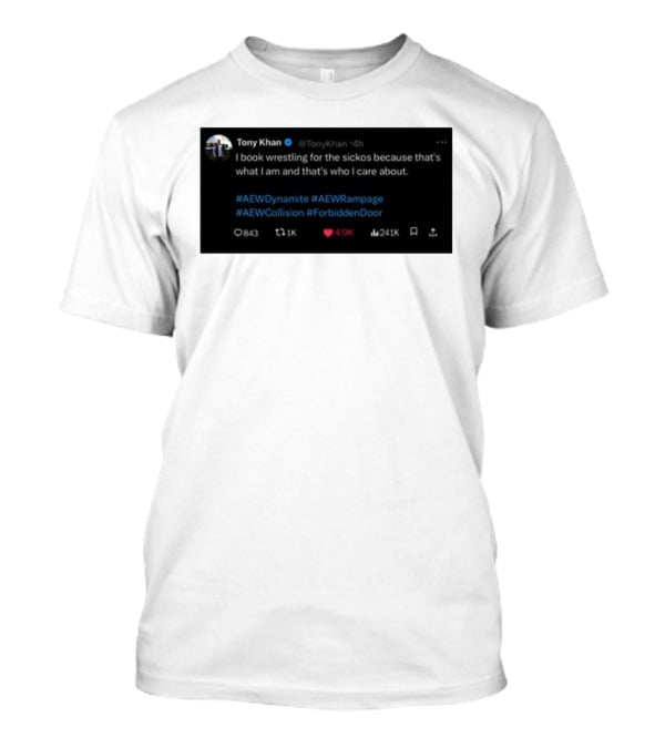 Tony Khan I Book Wrestling For The Sickos AEW Dynamite Rampage Collision Forbidden Door T-Shirt