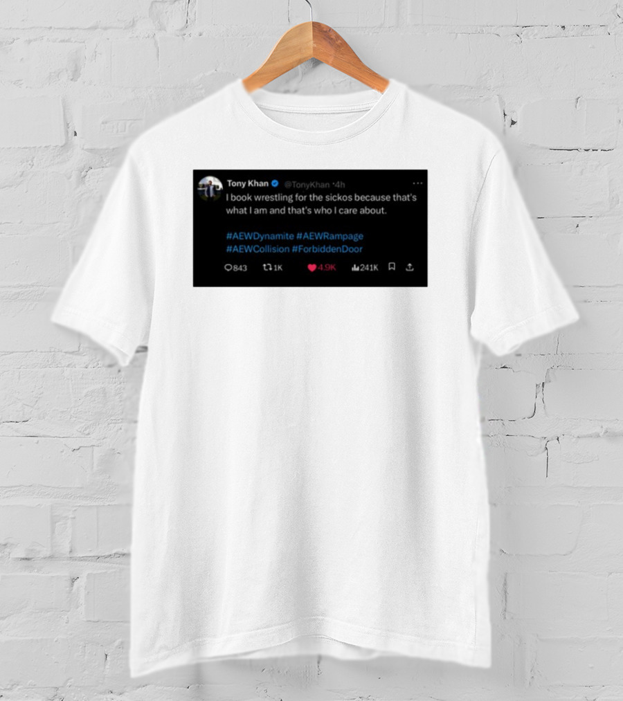 Tony Khan I Book Wrestling For The Sickos AEW Dynamite Rampage Collision Forbidden Door T-Shirt