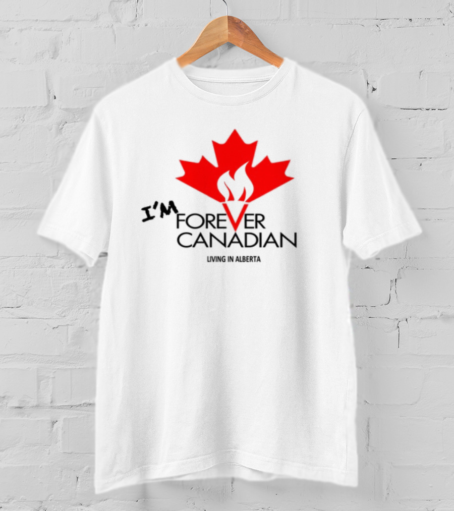 I'm Forever Canadian Living In Alberta Red Maple Leaf Flame Icon T-Shirt
