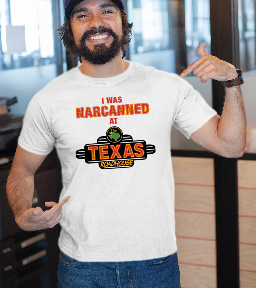 I Was Narcanned At Texas Roadhouse Restaurant Drug Overdose Awareness T-Shirt
