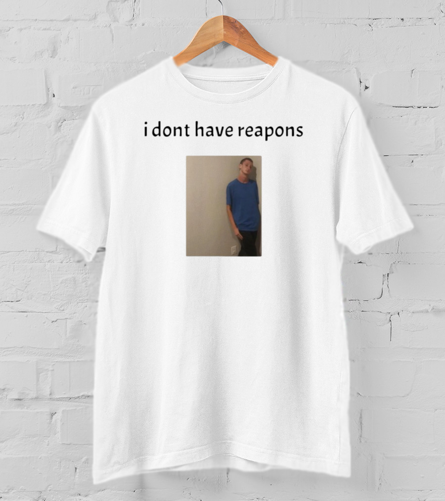 Daniel Larson I Dont Have Reapons Phrase Casual Blue Image T-Shirt
