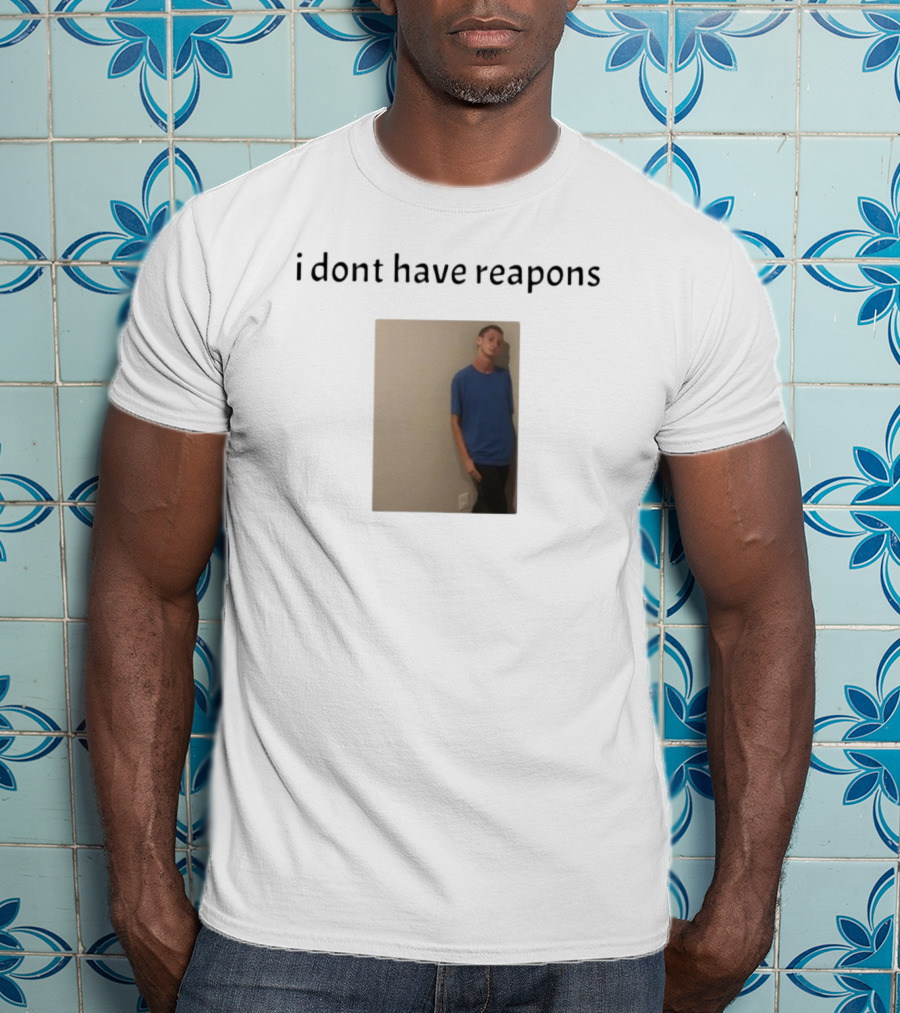 Daniel Larson I Dont Have Reapons Phrase Casual Blue Image T-Shirt