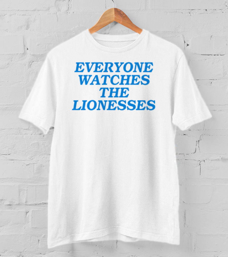 Everyone Es The Lionesses Football Team Supporters Trend T-Shirt