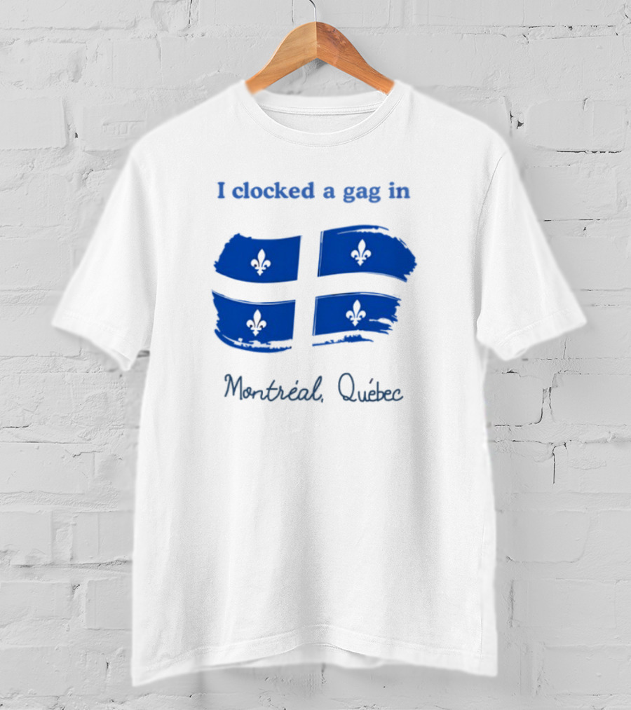 I Ed A Gag In Montreal Quebec Fleur-de-Lis Flag T-Shirt