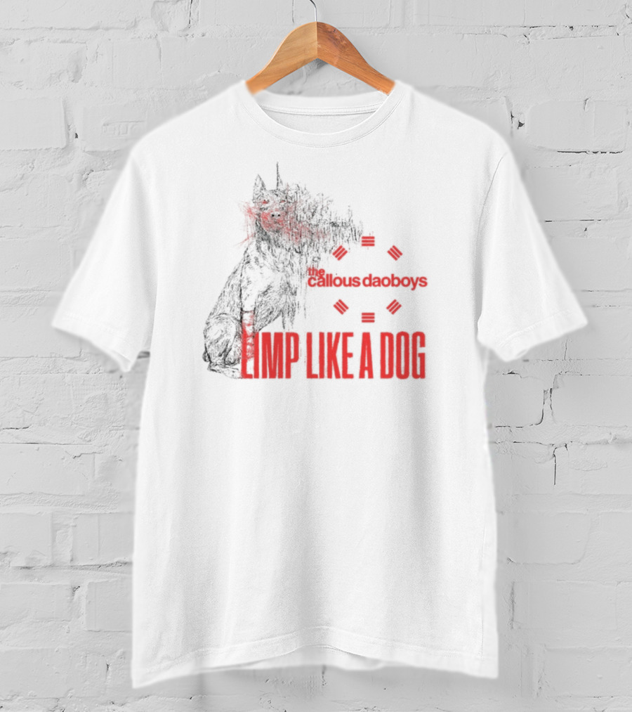 The Callous Daoboys Limp Like A Dog Demon Unreal T-Shirt