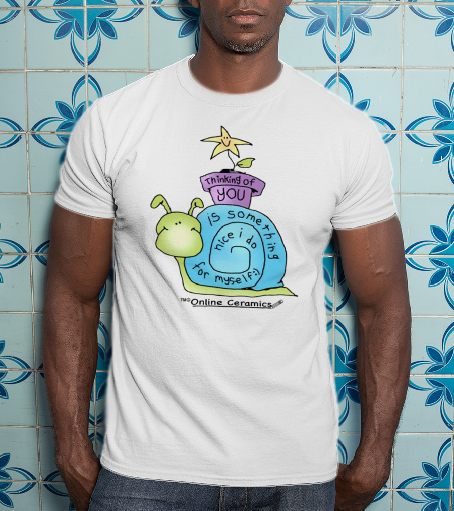 Thinking Of You Is Something Nice I Do For Myself Snail And Star T-Shirt