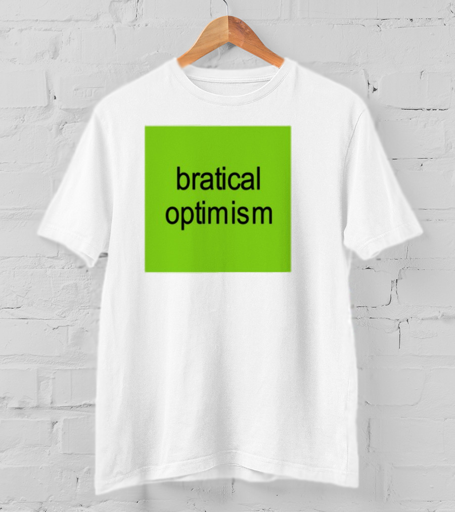 Bratical Optimism Bold Green Typography T-Shirt