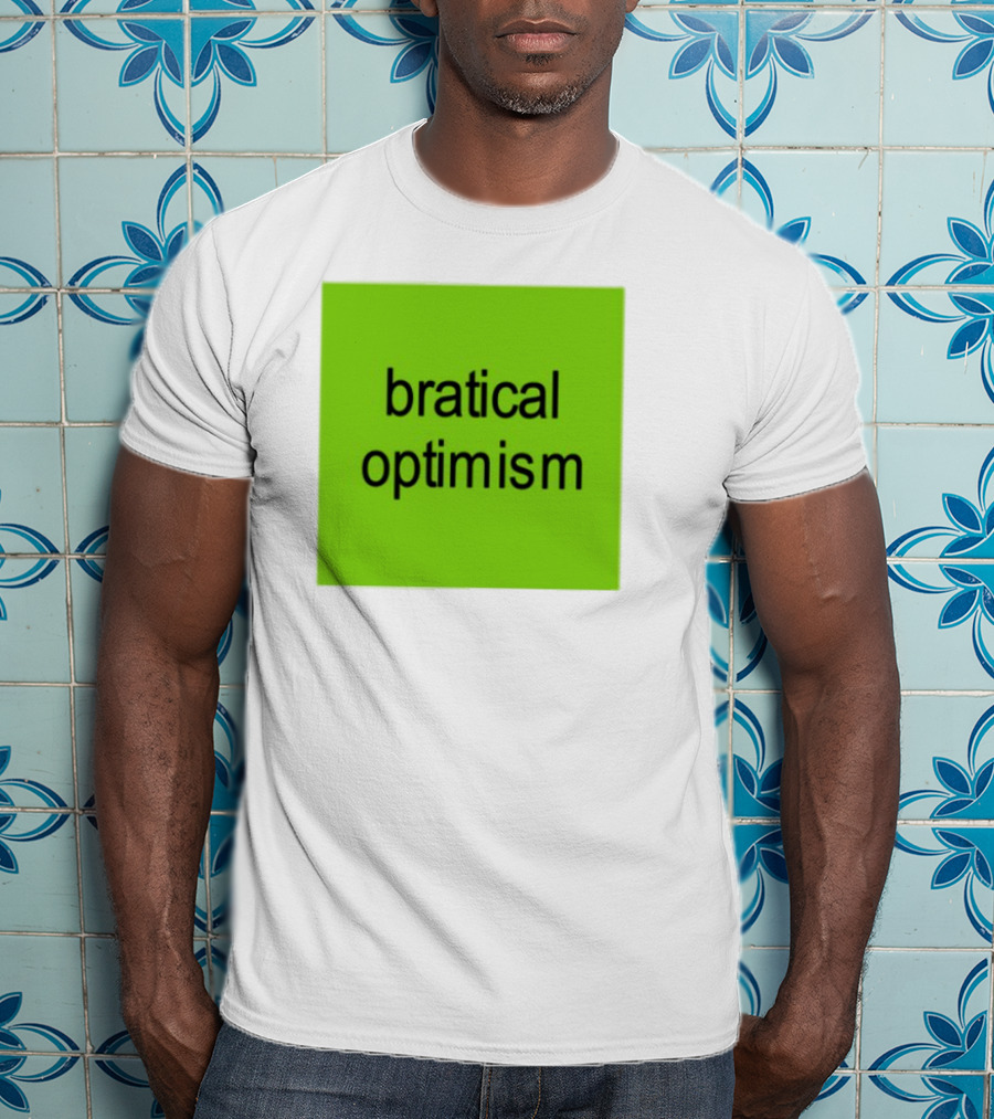 Bratical Optimism Bold Green Typography T-Shirt