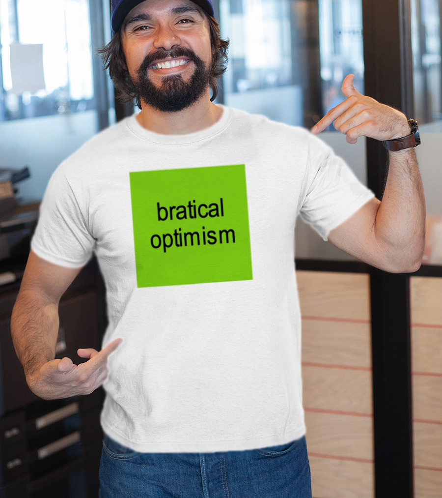 Bratical Optimism Bold Green Typography T-Shirt