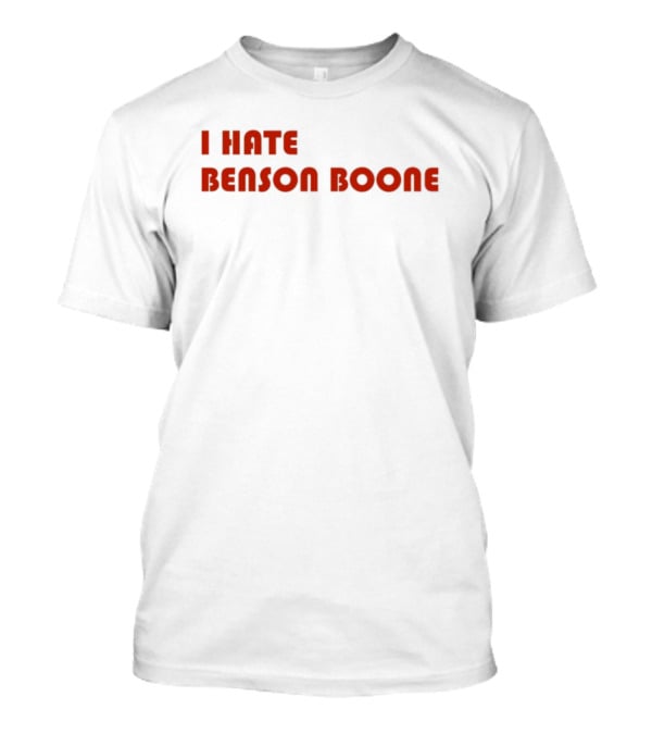 I Hate Benson Boone Bold Red Statement T-Shirt