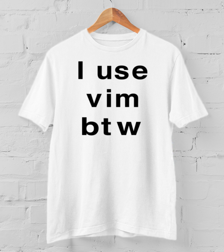I Use Vim Btw Minimalist Text Design T-Shirt