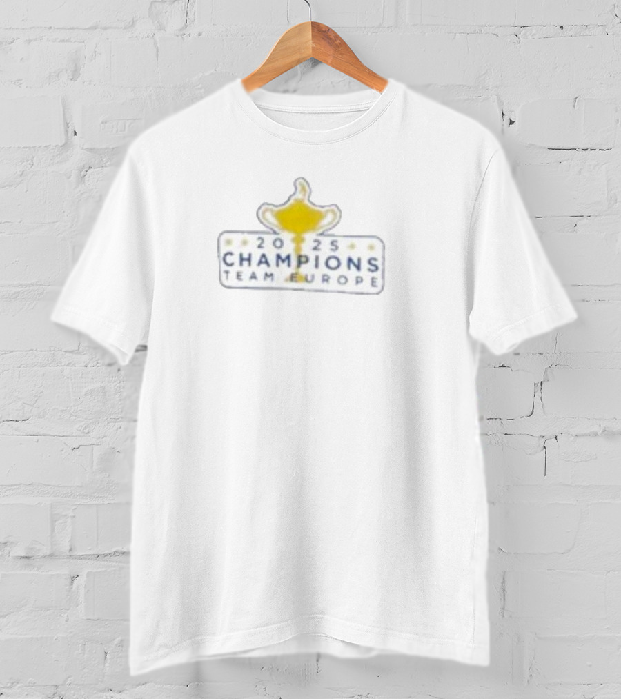 2025 Champions Team Europe Ryder Cup Winners T-Shirt