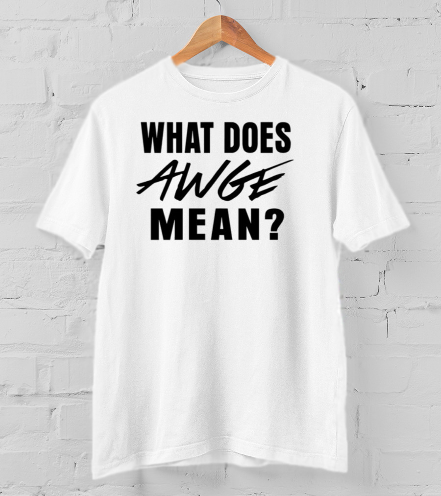 Asap Rocky AWGE Meaning Explained T-Shirt