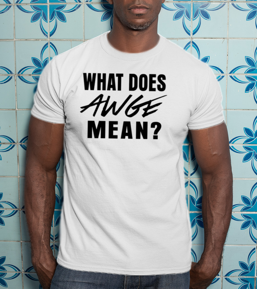 Asap Rocky AWGE Meaning Explained T-Shirt