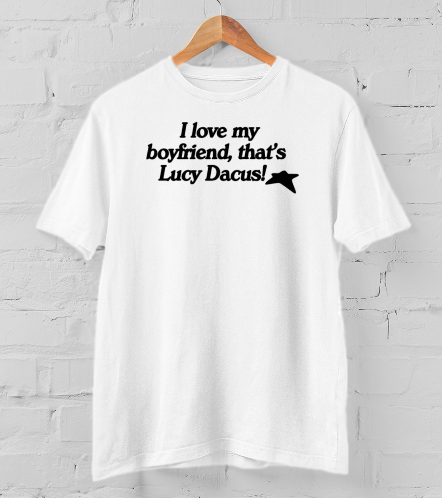 I Love My Boyfriend That's Lucy Dacus Boygeniusource T-Shirt
