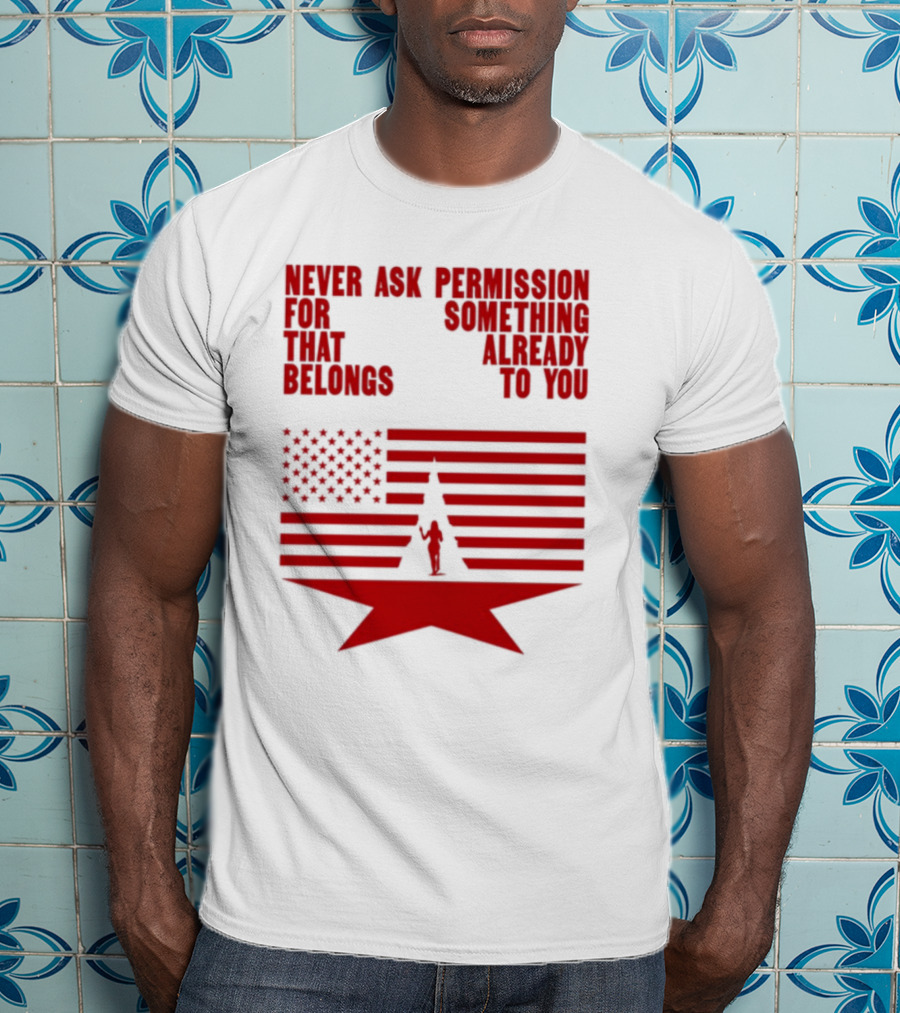 Cct Reclamation Never Ask Permission Belongs To You T-Shirt